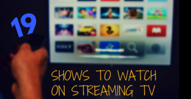 Best Shows to Watch on Streaming TV